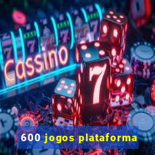 600 jogos plataforma